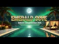 Lagu Emerald Cove 🌴 Luxury Ambient Lounge Chillout 2025 | Relaxing Tropical Night Music