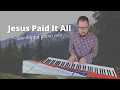 Download Lagu Jesus Paid It All - worshipful piano solo