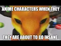 Anime characters about to go insane be like ROBLOX meme