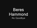 Beres Hammond - No Goodbye
