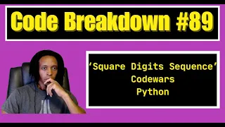 Code Breakdown - Square Digits Sequence