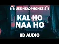 Download Lagu Kal Ho Na Ho (8D AUDIO) Sonu Nigam | Shankar Ehsaan | Javed Akhtar | Shah Rukh Khan