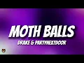 Download Lagu Drake \u0026 PARTYNEXTDOOR - MOTH BALLS (Lyrics)