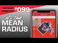 Ep 099 - Let s Talk Mean Radius