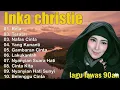 Download Lagu Inka christie Full album Lagu Nostalgia | Lagu Tahun 80an 90an Rela Inka Christie Teratai Lagu Lawas
