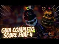 GUIA COMPLETO PRA ZERAR FNAF 4!!