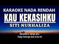 Download Lagu Kau Kekasihku - Siti Nurhaliza (Karaoke Lower Key Nada Rendah Wanita -4)