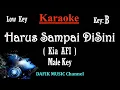Download Lagu Harus Sampai Disini (Karaoke) Kia AFI/ Nada Rendah Pria/ Cowok/ Low Male Key B
