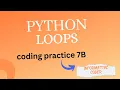 Coding Practice 7B Loops Python CCBP 4 0 Nxtwave Newly added questions