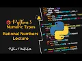 3 6 - Rational Numbers in Python Lecture