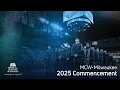 Medical College of Wisconsin - Milwaukee 2025 Commencement Ceremony