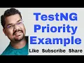 TestNG Priority Example How To Set Priority for Test Cases in TestNG Framework