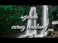 Download Lagu SEJARAH CURUG CINULANG