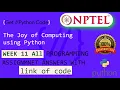 NPTEL The Joy of Computing using python week 11 all programming assignment answers with link of code