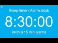 Download Lagu 8 hour 30 minute Sleep timer / Alarm clock (with a 15 min alarm)