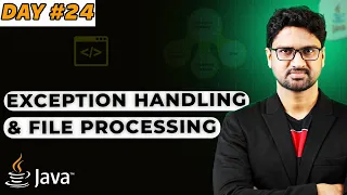 Exception Handling and File Processing in Java Vishwa Mohan Day - 24
