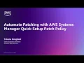 Automate Patching with AWS Systems Manager Quick Setup Patch Policy