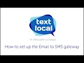 How to set up the Email to SMS gateway Textlocal