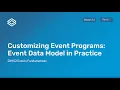 Module 5 Subsection 2 - Event Data Model in Practice Presentation Part 2 of 2