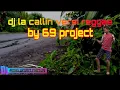 Download Lagu Dj reggae la callin by 69 project