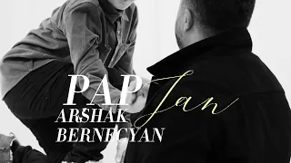 Arshak Bernecyan - Pap Jan