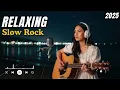 Lagu Calm Down with Slow Rock 😌 Relaxing Guitar Rock Ballads