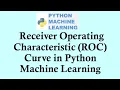 Python machine learning Receiver Operating Characteristic ROC Curve in Python Machine Learning