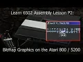 Bitmap Functions on the Atari 800 5200 - Learn 6502 Assembly Lesson P2