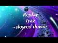 Download Lagu Replay ~slowed down~