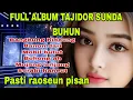 Download Lagu FULL ALBUM BAJIDOR SUNDA BUHUN BANGBUNG HIDEUNG 