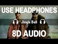 Jingle Bell (8D Audio) | Hommie Dilliwala Ft. Yo Yo Honey Singh | 3D Song | Feel 8D