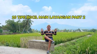 10 TIPE BOCIL MAIN LAYANGAN PART 2
