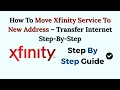 How To Move Xfinity Service To New Address - Transfer Internet Step-By-Step