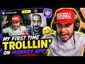 FIRST TIME TROLLIN ON MONKEY APP IT GOT WILD