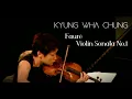 Download Lagu Kyung Wha Chung plays Fauré violin sonata No.1