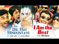 I Am the Best Audio Song - Phir Bhi Dil Hai Hindustani|Shah Rukh Khan|Abhijeet