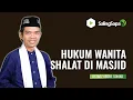 Download Lagu BAGAIMANA HUKUM WANITA SHALAT DI MASJID? |  USTADZ ABDUL SOMAD