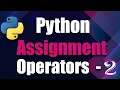 Assignment Operators in Python What are assignment operators