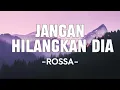 Lagu Rossa - Jangan Hilangkan Dia (Lirik)