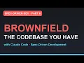 Brownfield Spec-Driven Development The Codebase You Actually Have SDD Part 6