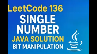 LeetCode 136 Single Number Java Solution Explained Bit Manipulation Interview Prep