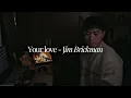 Your Love | Cover By Race Leodz