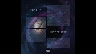 morena just believe original mix