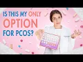 The Birth Control Pill for PCOS Weight loss Menstrual Cycle IS THIS MY ONLY OPTION