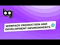 webpack production and development environments