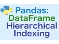 20 - Pandas DataFrames Hierarchical Indexing Multi Index
