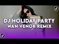 Download Lagu DJ HOLIDAY PARTY REMIX | DJ SLOW AND REVERB BY WAN VENOX VIRAL TIKTOK TERBARU 2025 #trending