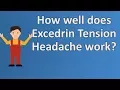 How well does Excedrin Tension Headache work Top Health FAQ Channel