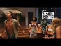 Vacation Friends 2 2023 Exclusive Featurette