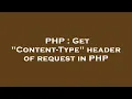 PHP Get Content-Type header of request in PHP